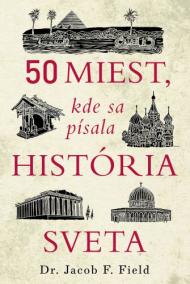 50 miest, kde sa písala história sveta