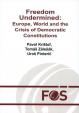 Freedom Undermined: Europe, World and the Crisis of Democratic Constitutions