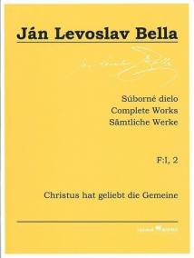 Súborné dielo F:I, 2 - Christus hat geliebt die Gemeine (Ján Levoslav Bella)